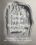 Create a White Forest Path Diorama: Transform This Book into Art with Cut Away Paper Templates - Paperback