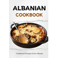 Albanian Cookbook: Traditional Recipes from Albania - Paperback