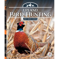 Upland Bird Hunting - Library Binding