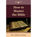 How to Master the Bible - Paperback