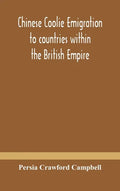 Chinese coolie emigration to countries within the British Empire - Hardcover