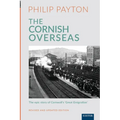 The Cornish Overseas: A History of Cornwall's 'Great Emigration' - Paperback
