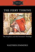 The Fiery Throne: The Prophets and Old Testament Theology - Paperback