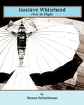 Gustave Whitehead: First in Flight - Paperback