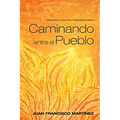 Caminando Entre El Pueblo: Ministerio Latino En Los Estados Unidos - Paperback