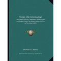 Notes On Ceremonial: The Order Of Holy Communion, With Prayers And Rubrics From The Sarum Missal For Use At The Altar (1882) - Paperback