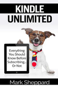 Kindle Unlimited: Everything You Should Know Before Subscribing...Or Not - Paperback