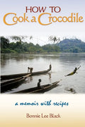 How to Cook a Crocodile: A Memoir with Recipes - Paperback
