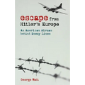 Escape from Hitler's Europe: An American Airman Behind Enemy Lines - Paperback