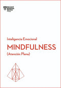 Mindfulness. Serie Inteligencia Emocional HBR (Mindfullness Spanish Edition): Atención Plena - Paperback