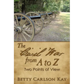 The Civil War from A to Z: Two Points of View - Paperback