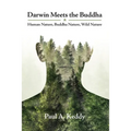 Darwin Meets the Buddha: Human Nature, Buddha Nature, Wild Nature - Paperback