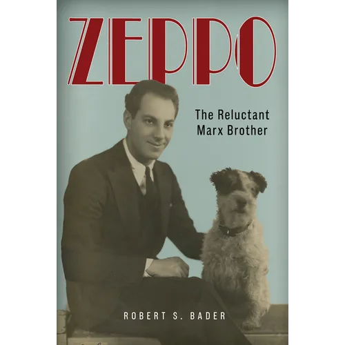 Zeppo: The Reluctant Marx Brother - Hardcover