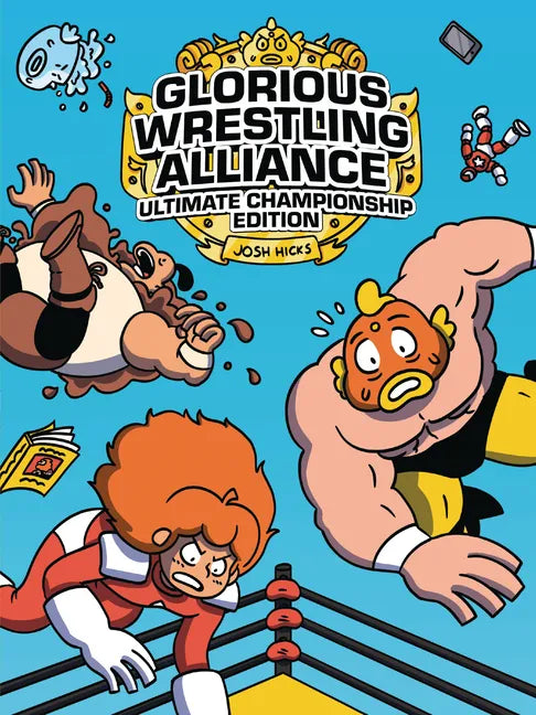 Glorious Wrestling Alliance: Ultimate Championship Edition - Library Binding