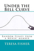 Under the Bell Curve: Random Essays from a Mensa(R) Member - Paperback