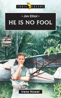 Jim Elliot: He Is No Fool - Paperback