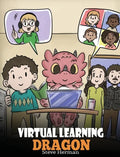 Virtual Learning Dragon: A Story About Distance Learning to Help Kids Learn Online. - Hardcover