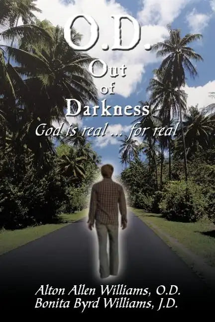 O.D. Out of Darkness: God Is Real ... for Real - Paperback