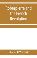 Robespierre and the French revolution - Paperback