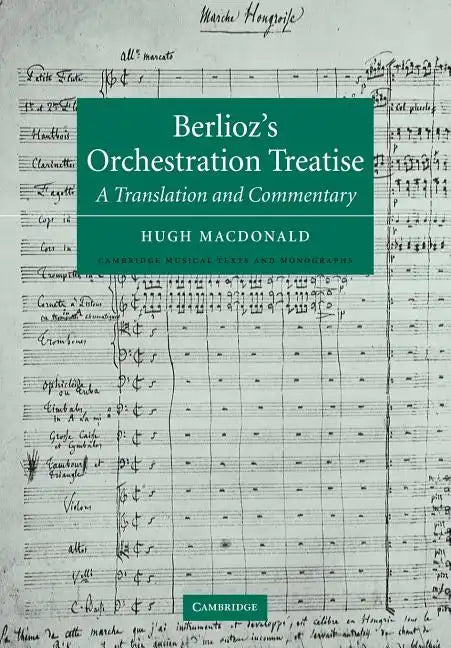 Berlioz's Orchestration Treatise: A Translation and Commentary - Paperback