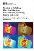 Cooling of Rotating Electrical Machines: Fundamentals, Modelling, Testing and Design - Hardcover