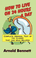 How to Live on 24 Hours a Day - Paperback