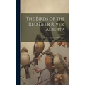 The Birds of the Red Deer River, Alberta - Hardcover