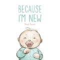 Because I'm New - Hardcover