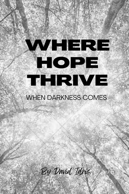 Where Hope Thrive: When darkness comes - Paperback