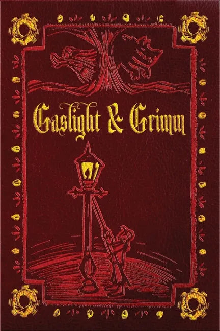 Gaslight & Grimm: Steampunk Faerie Tales - Paperback