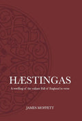Hæstingas: A retelling of the valiant fall of England in verse - Hardcover