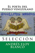 El poeta del pueblo venezolano: Seleccion - Paperback