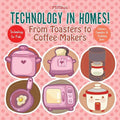 Technology in Homes! From Toasters to Coffee Makers - Technology for Kids - Children's Computers & Technology Books - Paperback