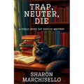 Trap, Neuter, Die: A DeeLo Myer Cat Rescue Mystery - Paperback
