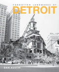 Forgotten Landmarks of Detroit - Paperback