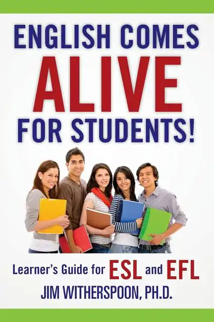 English Comes Alive for Students!: Learner's Guide for ESL and EFL - Paperback