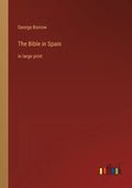 The Bible in Spain: in large print - Paperback