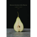 Between the Joints & the Marrow - Paperback