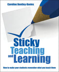 Sticky Teaching and Learning: How to Make Your Students Remember What You Teach Them - Paperback