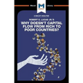 An Analysis of Robert E. Lucas Jr.'s Why Doesn't Capital Flow from Rich to Poor Countries? - Paperback