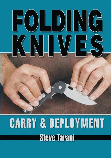 Folding Knives: Carry and Deployment - Paperback