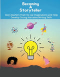 Becoming a storyteller: Story Starters That Fire Up Imaginations and Help Develop Strong Narrative Writing Skills - Paperback