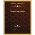 The Fire of Creation - Paperback