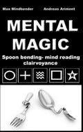 Mental Magic: Spoon bending, mind reading, clairvoyance - Paperback