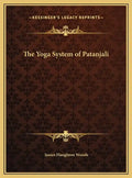 The Yoga System of Patanjali - Hardcover