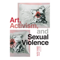 Art, Activism, and Sexual Violence - Paperback