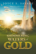 Shimmering Waters of Gold: A Poetry Book - Paperback