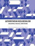 Authoritarian Neoliberalism: Philosophies, Practices, Contestations - Paperback