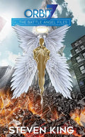 Orbit 7: The Battle Angel Files - Paperback
