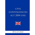 Civil Contingencies Act 2004 (UK) - Paperback